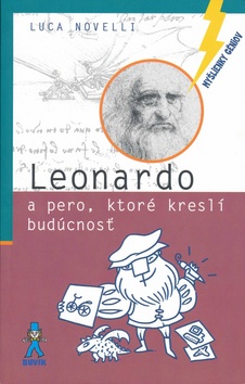 Kniha: Leonardo - a pero, ktoré kreslí budúcnosť - Luca Novelli