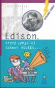 Kniha: Edison - ktorý vymyslel takmer všetko... - Luca Novelli