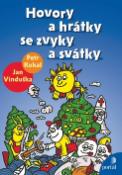 Kniha: Hovory a hrátky se zvyky a svátky - Petr Kukal, Jan Vinduška