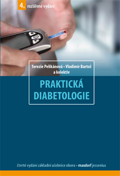 Kniha: Praktická diabetologie - Čtvrté vydání základní učebnice oboru - Vladimír Bartoš, Terezie Pelikánová
