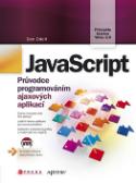 Kniha: JavaScript - Průvodce programováním ajaxových aplikací - Den Odell