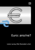 Kniha: Euro: ano/ne? - Lubor Lacina