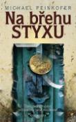 Kniha: Na břehu Styxu - Michael Peinkofer
