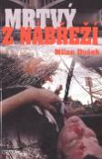 Kniha: Mrtvý z nábřeží - Milan Dušek
