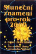 Kniha: Sluneční znamení v roce 2000 - a novém mileniu - Geraldin Roseová, Cassandra Wilcoxová