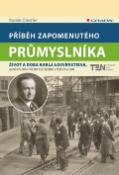 Kniha: Příběh zapomenutého průmyslníka - Život a doba Karla Loevensteina, generálního ředitele Škodových závodů - Radek Diestler