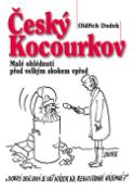 Kniha: Český Kocourkov - Malé ohlédnutí před velkým skokem vpřed - Oldřich Dudek