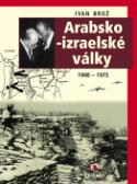 Kniha: Arabsko-izraelské války - 1948-1973 - Ivan Brož