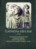 Kniha: Latinčina ešte žije - alebo latinčina historických pamiatok "Chrámová" latinčina - Kolektív