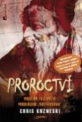 Kniha: Proroctví - Poslední tajemství proslulého Nostradama - Chris Kuzneski