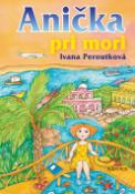 Kniha: Anička pri mori - Ivana Peroutková