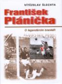 Kniha: František Plánička - O legendárním brankáři - Vítězslav Šlechta