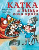 Kniha: Katka a Šklbko zasa spolu - Hana Lamková, Josef Lamka, Libuše Koutná