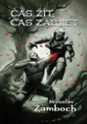 Kniha: Čas žít, čas zabíjet - Miroslav Žamboch