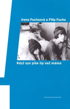 Kniha: Když syn píše líp než máma - Irena Fuchsová, Filip Fuchs