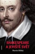 Kniha: Shakespeare a jeviště svět - Martin Hilský