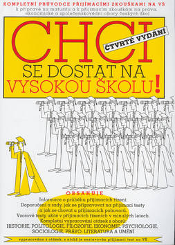 Kniha: Chci se dostat na vysokou školu! - Kompletní průvodce přijímacími zkouškami na VŠ - neuvedené