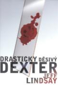 Kniha: Drasticky děsivý Dexter - Jeff Lindsay