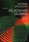 Kniha: Teórie výchovy alebo hľadanie dobra - Miron Zelina