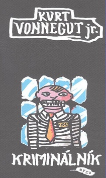 Kniha: Kriminálník - Kurt Vonnegut jr.