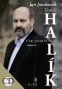 Kniha: Tomáš Halík Ptal jsem se cest - + CD - Jan Jandourek, Tomáš Halík