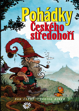 Kniha: Pohádky Českého středohoří - Dan Černý, Daniel Binko