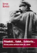 Kniha: Piłsudski... Katyň... Solidarita... - István Kovács
