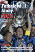 Kniha: Fotbalové kluby 2011 - Portréty nejlepších evropských klubů a souhrn ligových i pohárových soutěží - Jan Palička, Filip Saiver