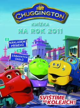 Kniha: Chuggington Knížka na rok 2011 - Svištíme po kolejích!