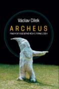 Kniha: Archeus - Neboli fragment radostné vědy o trpaslících - Václav Cílek