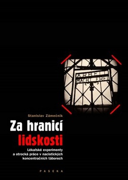 Kniha: Za hranicí lidskosti - Stanislav Zámečník