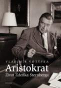 Kniha: Aristokrat - Život Zdeňka Sternberga - Vladimír Votýpka