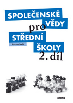 Kniha: Společenské vědy pro střední školy 2. díl - Pracovní sešit - Denisa Denglerová, Jan Dvořák
