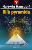 Kniha: Bílá pyramida Stopy mimozemšťanů ve východní Asii - Hartwig Hausdorf, neuvedené