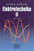 Kniha: Elektrotechnika II - Pro SOŠ a SOU - Antonín Blahovec