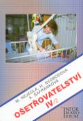 Kniha: Ošetřovatelství IV/2 - Alena Šafránková, Marie Nejedlá, Hana Svobodová, Marie Nejedlá
