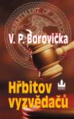 Kniha: Hřbitov vyzvědačů - V. P. Borovička