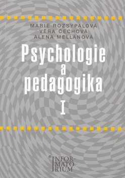 Kniha: Psychologie a pedagogika I - Marie Rozsypalová