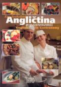 Kniha: Angličtina v gastronomii - English in Gastronomy - Eva Svobodová, Hana Svobodová, Vlasta Svobodová