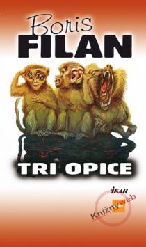 Kniha: Tri opice - Boris Filan