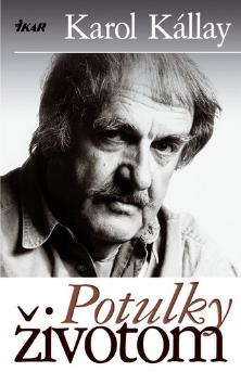 Kniha: Potulky životom - Karol Kállay, Fedor Kállay