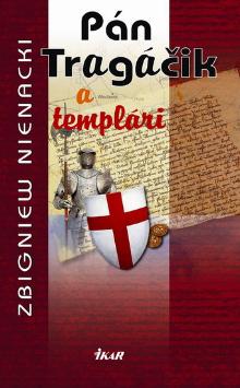 Kniha: Pán Tragáčik 5 a templári - Zbigniew Nienacki