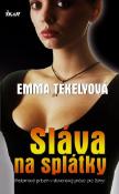 Kniha: Sláva na splátky - Emma Tekelyová