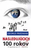 Kniha: Nasledujúcich 100 rokov - George Friedman