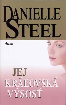 Kniha: Jej kráľovská výsosť - Danielle Steel, Nigel Steel