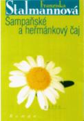 Kniha: Šampaňské a heřmánkový čaj - Franziska Stalmannová