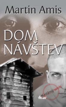 Kniha: Dom návštev - Martin Amis