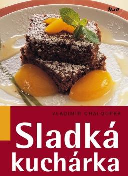 Kniha: Sladká kuchárka - Vít Chaloupka, Vladimír Chaloupka