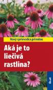 Kniha: Aká je to liečivá rastlina? - Wolfgang Hensel