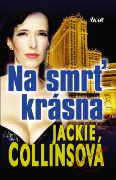 Kniha: Na smrť krásna - Jackie Collinsová